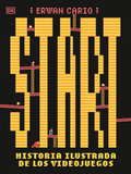 Carátula de Start! Historia ilustrada de los videojuegos (Enciclopedia visual)